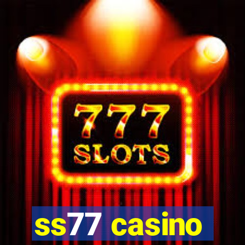 ss77 casino